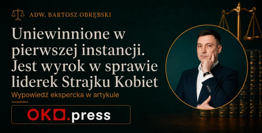 Uniewinnione w pierwszej instancji — wyrok w sprawie liderek Strajku Kobiet, OKO.press